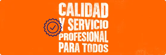 CALIDAD SERVICIO PROFESIONAL PARA TODOS